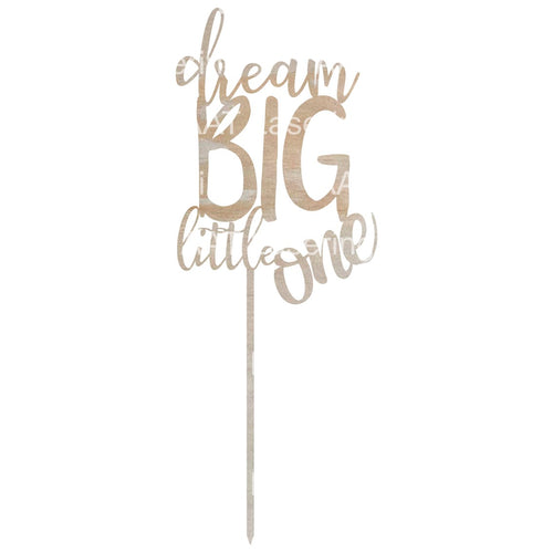 dream BIG little one Cake Topper