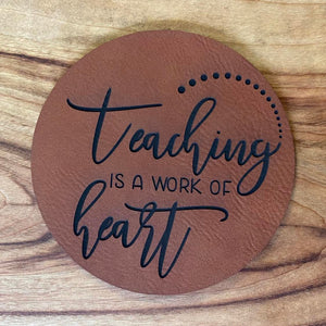 Teacher Coaster - Work of Heart